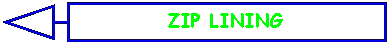 Left Arrow Callout: ZIP LINING